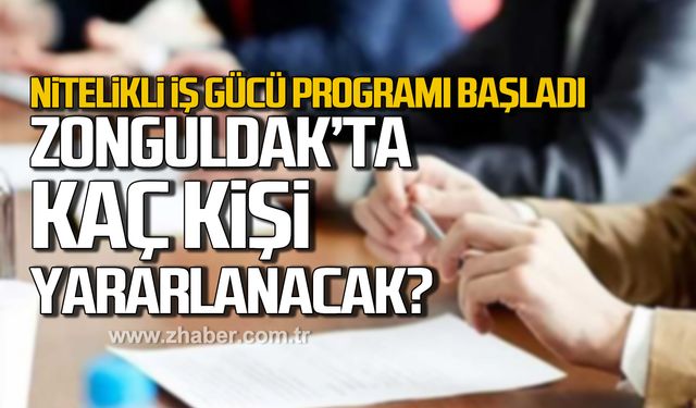 Nitelikli İşgücü Yetiştirme Programı başvuruları başladı! Zonguldak'ta kaç kişi yararlanacak?