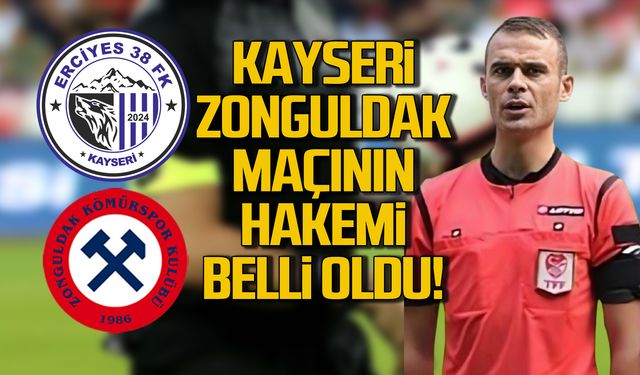 Kayseri Erciyes 38 FK- Zonguldakspor maçının hakemi belli oldu!