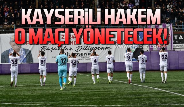 Ereğli maçını Kayserili hakem yönetecek!