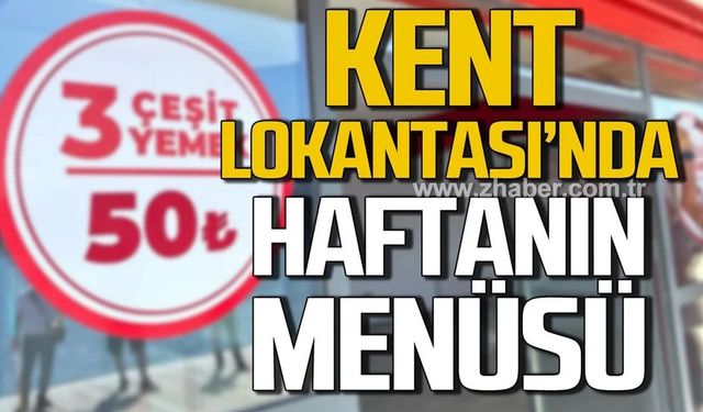 Zonguldak Kent Lokantası'nda haftanın menüsü belli oldu!