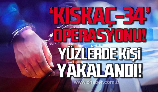 ‘Kıskaç-34' operasyonu! 110 şüpheli yakalandı!