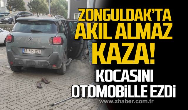 Şok eden kaza! Kadın, kocasını otomobille ezdi