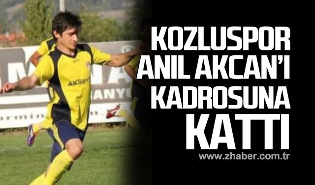 Kozluspor Anıl Akcan’ı kadrosuna kattı!