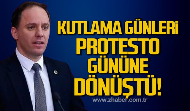 Yavuzyılmaz; “Kutlama günleri, protesto gününe dönüştü!”