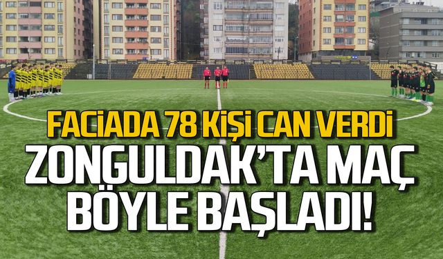 78 kişi hayatını kaybetti. Zonguldak'ta maç böyle başladı!