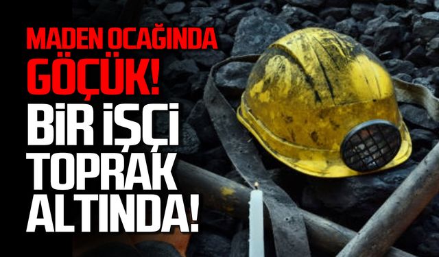 Maden ocağında göçük! Bir işçi toprak altında!