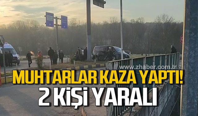 Çaycuma'da Muhtarlar kaza geçirdi! 2 kişi yaralı