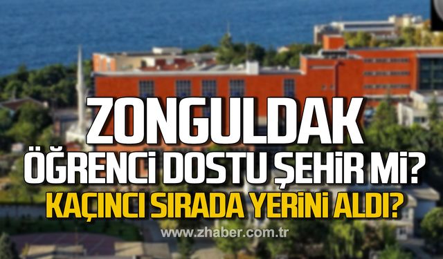 Zonguldak öğrenci dostu şehir mi? Kaçıncı sırada yerini aldı?