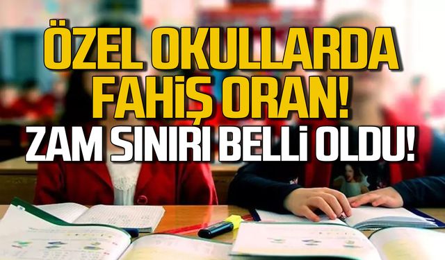 Özel okullarda fahiş zamlara sınırlama! Oran belli oldu!