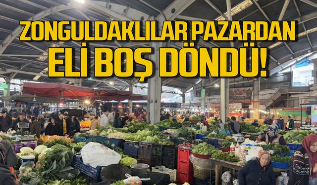 Zonguldaklılar pazardan eli boş döndü!