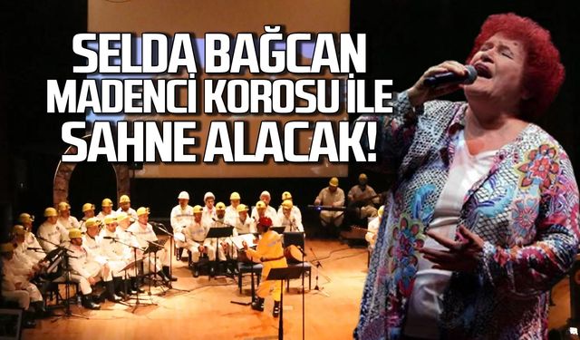 Selda Bağcan Madenci Korosu ile sahne almak istedi!