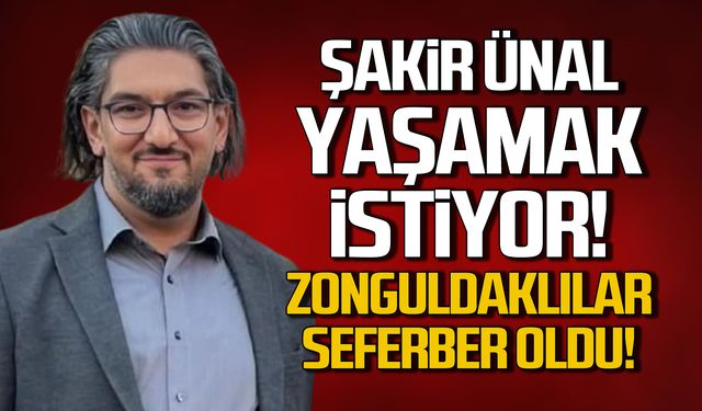 Şakir Ünal yaşamak istiyor! Zonguldaklılar seferber oldu!