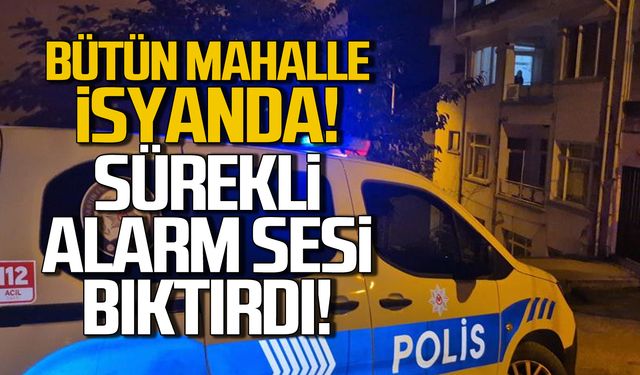 Bütün mahalle isyanda! Alarm sesi bıktırdı!