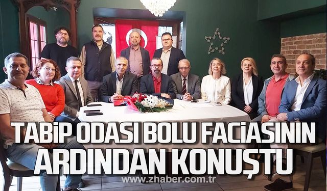 Zonguldak Tabip Odası Bolu faciasının ardından konuştu!