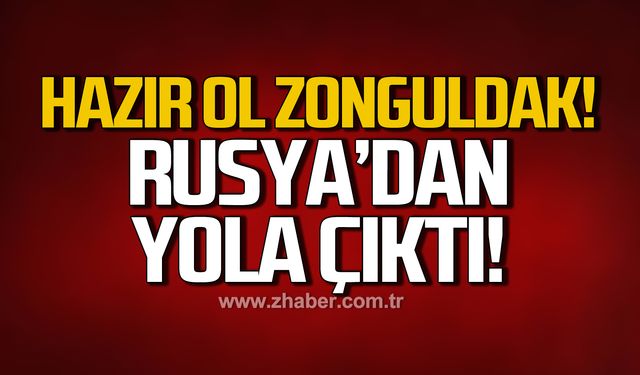 Tarih verildi! Rusya'dan yola çıktı geliyor