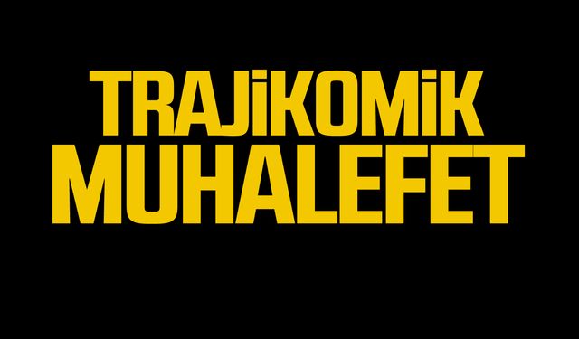 Trajikomik Muhalefet