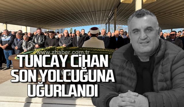 Tuncay Cihan son yolcuğuna uğurlandı