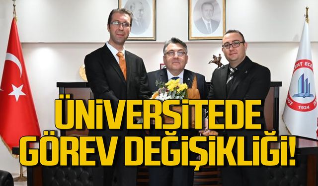 Üniversitede görev değişikliği!