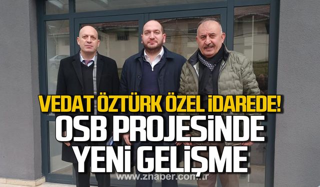 Vedat Öztürk Özel İdarede! Devrek- Gökçebey OSB projesinde yeni gelişme!