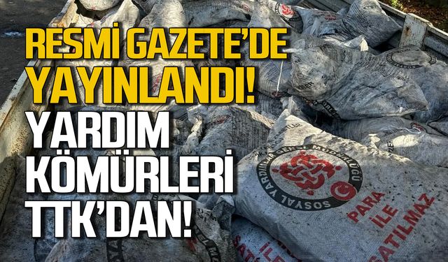 Resmi Gazete'de Yayınlandı! Yardım Kömürleri TTK'dan!