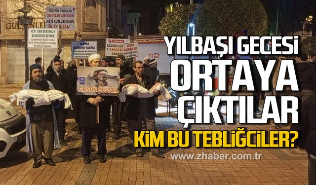 Yılbaşı gecesi ortaya çıktılar! Kim bu tebliğciler?