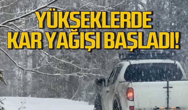 Zonguldak'ın yükseklerinde kar başladı!