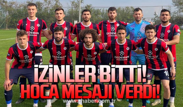 Zonguldakspor'da izinler bitti! Hoca mesajı verdi!