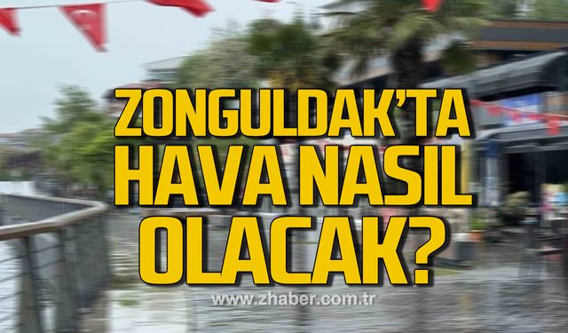 Zonguldak’ta 12-16 Ocak’ta hava nasıl olacak?