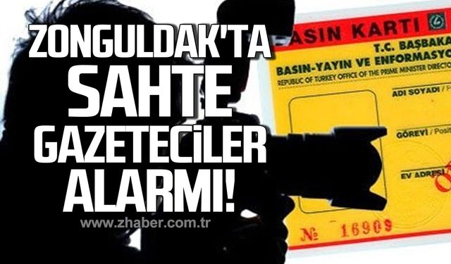 Zonguldak'ta sahte gazeteciler alarmı!