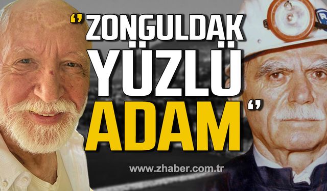 Dr. Cemil Çakmaklı yazdı! ''Zonguldak Yüzlü Adam''