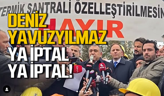 Deniz Yavuzyılmaz'dan maden işçilerine destek! Ya iptal ya iptal