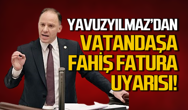 Deniz Yavuzyılmaz'dan vatandaşa fahiş fatura çağrısı!