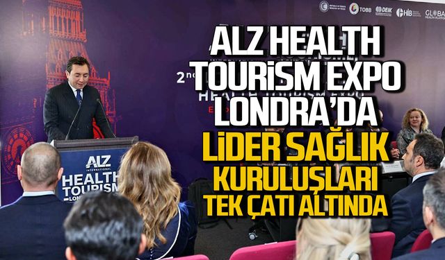 ALZ Health Tourism Expo Londra’da Büyük İlgi Gördü