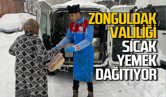 Zonguldak'ta Valilik sıcak yemek dağıtıyor!