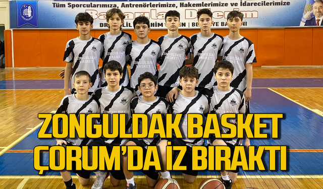 Zonguldak Basket Çorum'da Karaelmas diyarını temsil etti