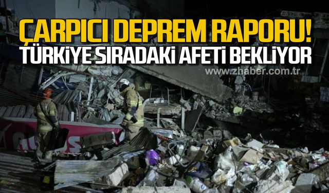 TMMOB'den çarpıcı deprem raporu! Türkiye sıradaki afeti bekliyor