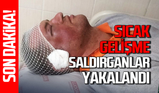 Saldırganlar yakalandı! Adliyeye sevk edilecekler