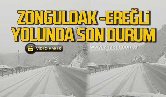 Zonguldak-Ereğli yolunda son durum!