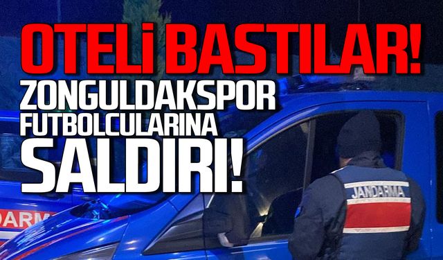 Otele baskın! Zonguldakspor futbolcularına saldırdılar!