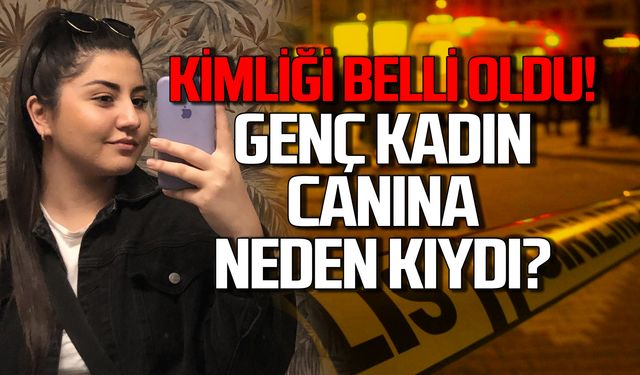 Kimliği belli oldu! Zonguldak'ta genç kadın canına neden kıydı?