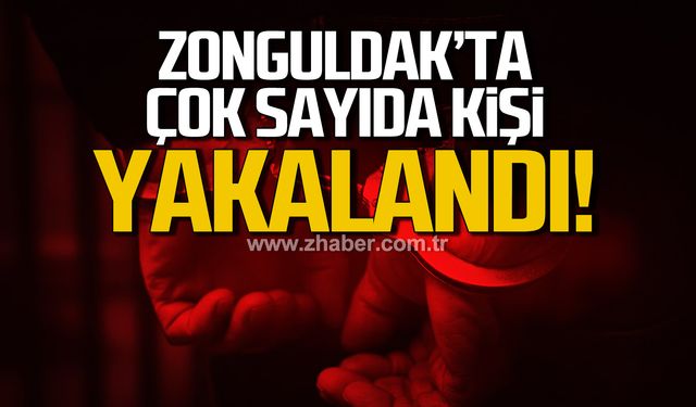 Zonguldak'ta çok sayıda kişi yakalandı!