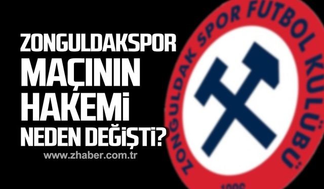 Zonguldakspor maçının hakemi neden değişti?