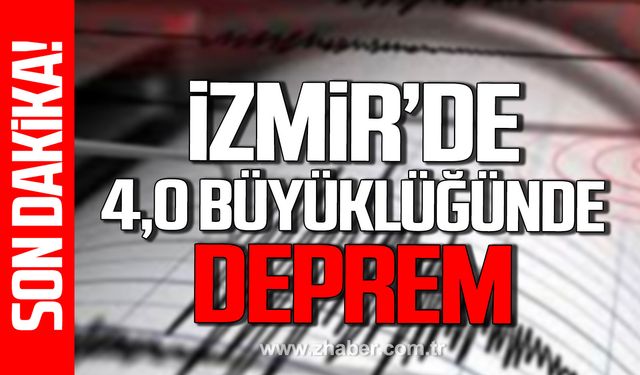 İzmir'de 4,0 büyüklüğünde deprem!