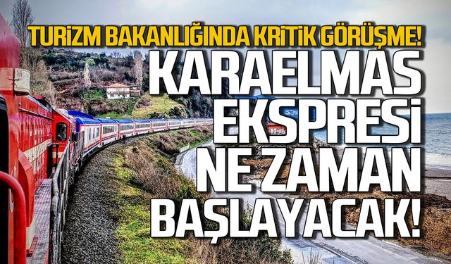 Turizm Bakanlığı'nda kritik görüşme! Karaelmas Ekspresi ne zaman başlayacak?