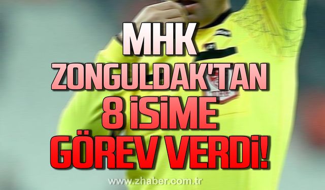 MHK, Zonguldak'tan 8 önemli isme görev verdi!