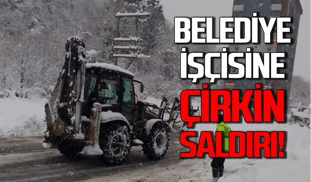 Kozlu Belediyesi çalışanına çirkin saldırı!