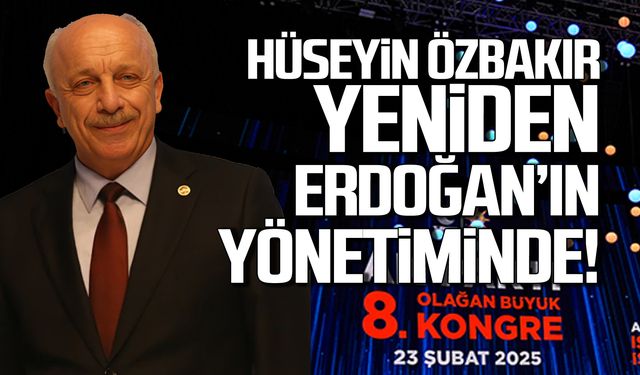 Hüseyin Özbakır yeniden Erdoğan'ın yönetiminde!