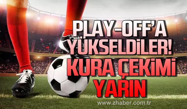 Play-Off’a yükseldiler, kura çekimi yarın!