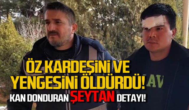 Kardeş ve yenge cinayetinde kan donduran ŞEYTAN detayı!