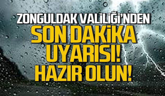 Zonguldak Valiliği'nden son dakika kuvvetli yağış uyarısı!